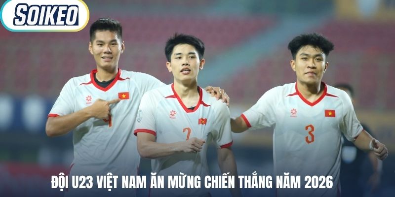 Đội U23 Việt Nam ăn mừng chiến thắng năm 2026