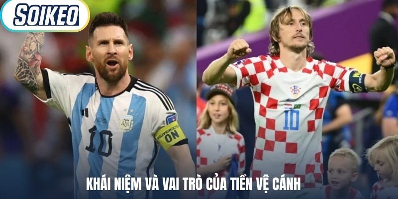 Khái niệm và vai trò của tiền vệ cánh